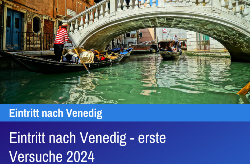 Eintritt nach Venedig - erste Versuche 2024