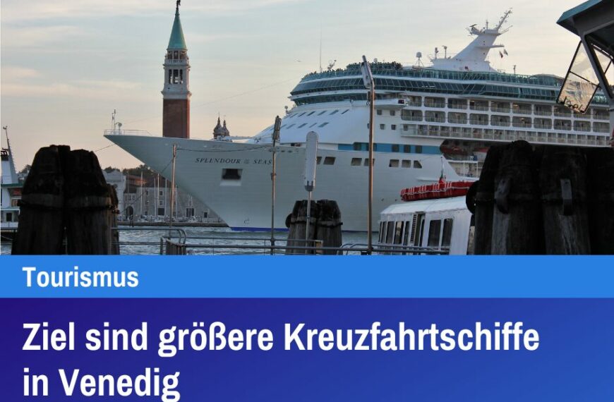 Ziel sind größere Kreuzfahrtschiffe in Venedig